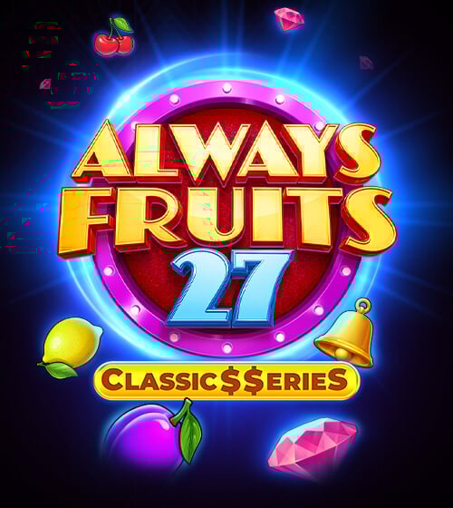 Always Fruits 27: Classic$$erieS